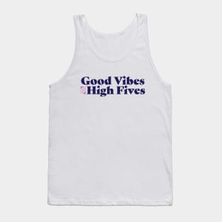 Good vibes and high fives Tank Top